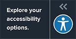 Explore your accessibility options